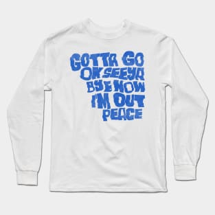 Gotta Go - Blue Long Sleeve T-Shirt